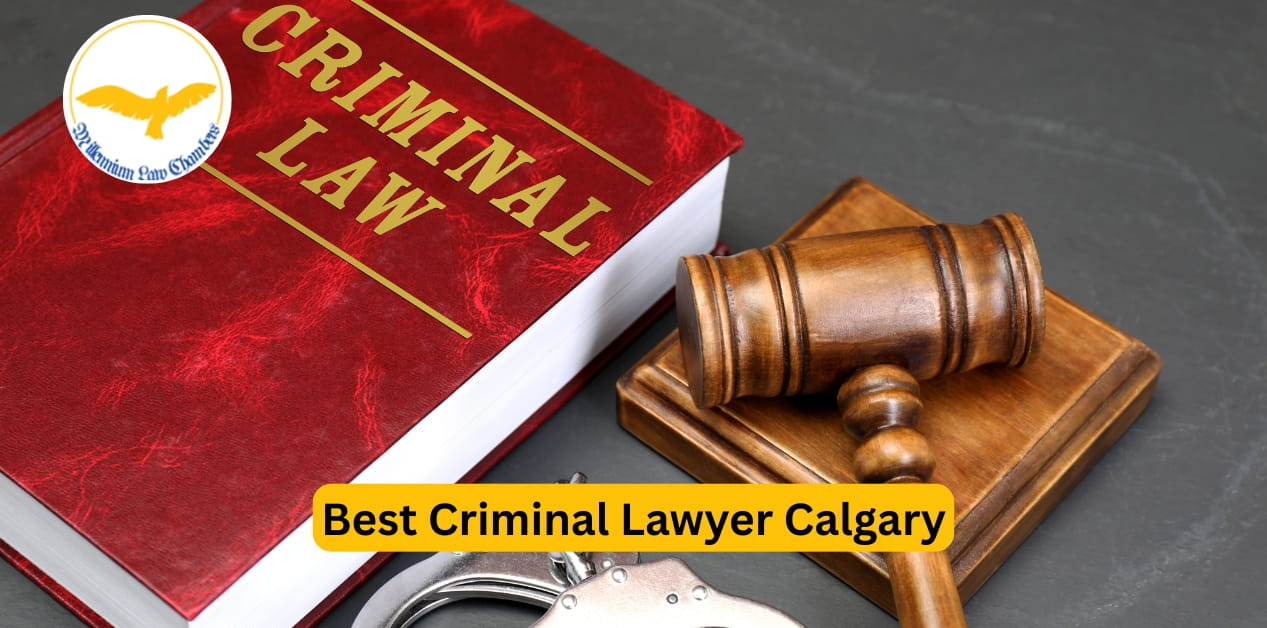 Calgary Criminal Lawyer - Best Criminal Lawyer Calgary